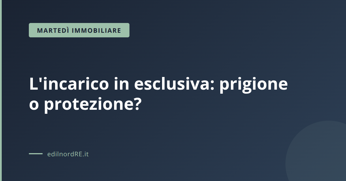 L&rsquo;incarico in esclusiva: prigione o protezione?