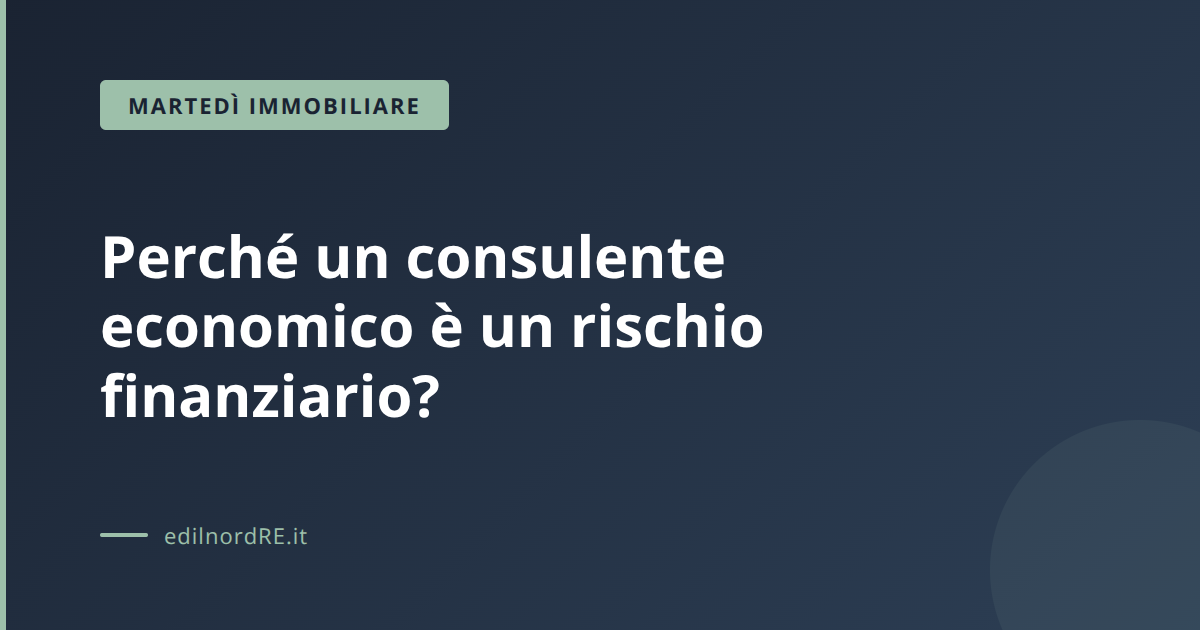 Perché un consulente economico è un rischio finanziario?